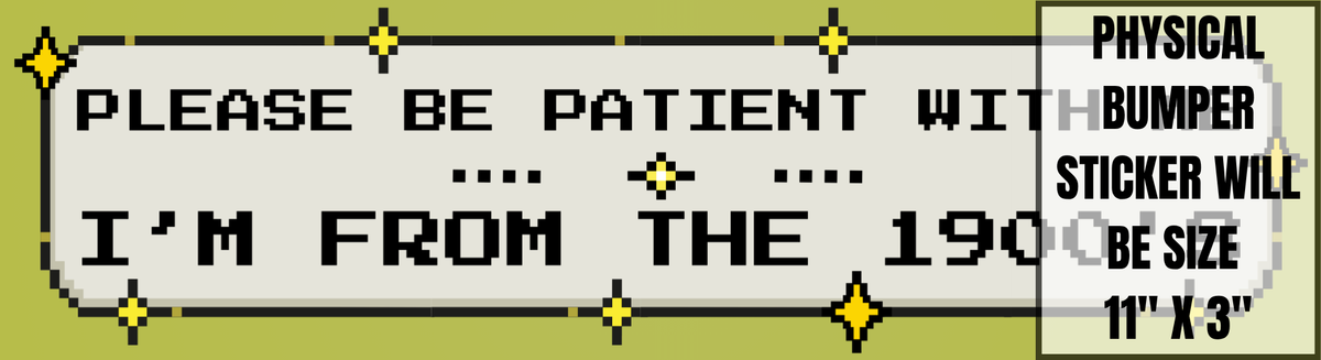 Bumper Sticker - Be Patient